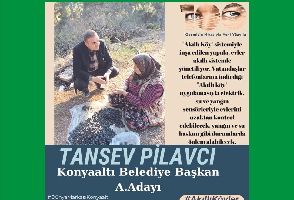 Konyaaltı Belediye Başkan Aday Adayı Tansev Pilavcı;  “Akıllı Köyler Projesi ile Yeni bir Yaşam”