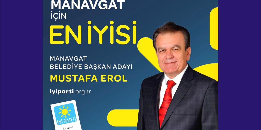 İYİ Parti’nin adayı  MUSTAFA EROLOLDU